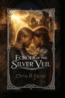 Chris R Picior - Echoes of the Silver Veil, Häftad