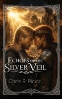Chris R Picior - Echoes of the Silver Veil, Inbunden