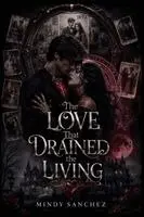 Mindy Sanchez - Love That Drained the Living, Häftad. Tillgänglighet: Lägg i varukorg