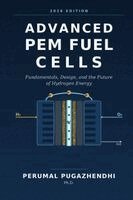 Pugazhendhi - Advanced PEM Fuel Cells Fundamentals, Design, and the Future of Hydrogen  Energy, Häftad