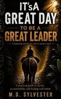 Sylvester - IT's A Great Day to Be a Great Leader, Inbunden. Tillgänglighet: Lägg i varukorg