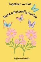Donna Weeks - Together We Can Make a Butterfly Garden, Häftad. Tillgänglighet: Lägg i varukorg