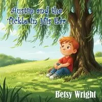 Betsy Wright - Austin and the Tickle in His Ear, Häftad. Tillgänglighet: Lägg i varukorg