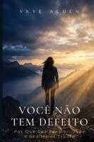Skye Alden - Você Não Tem Defeito, Häftad. Tillgänglighet: Lägg i varukorg