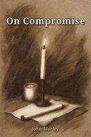John Morley - On Compromise, Häftad