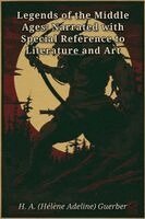 Hélène Adeline Guerber - Legends of the Middle Ages: Narrated with Special Reference to Literature and Art, Häftad