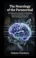 Dakota Frandsen - Neurology of the Paranormal, Häftad