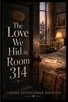 Connie Houston - Love We Hid in Room 314, Häftad