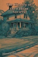 Edward R. (Edward Reynolds) Pease - The History of the Fabian Society, Häftad