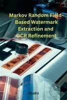 Shakti - Markov Random Field- Based Watermark Extraction and OCR Refinement, Häftad