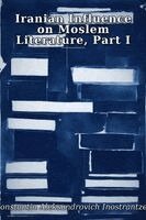 Konstantin Aleksandrovich Inostrantzev - Iranian Influence on Moslem Literature, Part I, Häftad