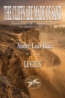André Luiz Ruiz, The Spirit Lucius - Cliffs Are Made of Sand, Häftad. Tillgänglighet: Lägg i varukorg