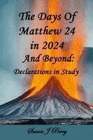 Susan J Perry - Days of Matthew 24 in 2024 And Beyond, Häftad