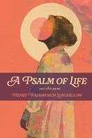 Henry Wadsworth Longfellow, Jvb Atelier - Psalm of Life, Häftad