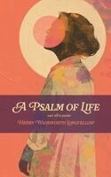 Henry Wadsworth Longfellow, Jvb Atelier - Psalm of Life, Inbunden