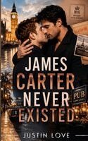 Justin Love - James Carter Never Existed, Häftad. Tillgänglighet: Lägg i varukorg