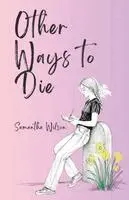 Samantha Wilson - Other Ways to Die, Häftad. Tillgänglighet: Lägg i varukorg
