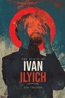 Leo Nikolayevich Tolstoy 1828-1910 - Death of Ivan Ilyich, Häftad