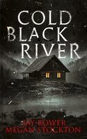 Jay Bower, Megan Stockton - Cold Black River, Häftad. Tillgänglighet: Lägg i varukorg