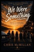 Chris McMillan - We Were Something, Häftad