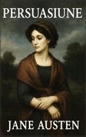 Jane Austen - Persuasiune, Inbunden