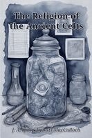 John A MacCulloch - Religion of the Ancient Celts, Häftad. Tillgänglighet: Lägg i varukorg