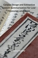Summer Henry - Corpus Design and Extractive Speech Summarization for Low- Resource Languages, Häftad