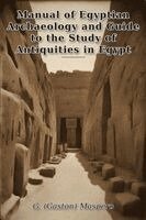 Gaston) Maspero - Manual of Egyptian Archaeology and Guide to the Study of Antiquities in  Egypt, Häftad