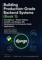 Israel Joshua Chukwubueze - Building Production-Grade Backend Systems (Book 1), Häftad