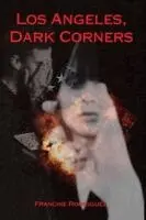 Francine Rodriguez - Los Angeles, Dark Corners, Häftad. Tillgänglighet: Lägg i varukorg
