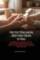 Jessica Hintz - Protecting Mom and Dad From Scams, Häftad. Tillgänglighet: Tillfälligt slut