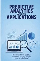 Matthew N O Sadiku - Predictive Analytics and Its Applications, Häftad