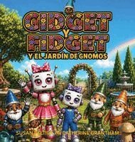 Susan Peltier, Catherine Grantham - Gidget Y Fidget Y El Jardín de Los Gnomos, Inbunden