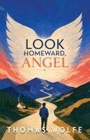 Thomas Wolfe - Look Homeward, Angel, Häftad