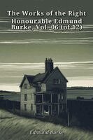 Edmund Burke III - Works of the Right Honourable Edmund Burke, Vol. 06 (of 12), Häftad