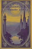 Charles Morris - San Francisco Calamity by Earthquake and Fire, Häftad