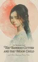 Bamboo Cutter and the Moon Child, Inbunden
