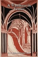 E V (Edward Verrall) Lucas - Wanderer in Venice, Häftad