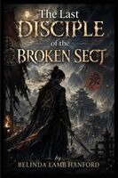 Belinda Hanford - Last Disciple of the Broken Sect, Häftad