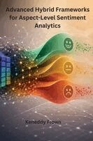 Keneddy Frown - Advanced Hybrid Frameworks for Aspect-Level Sentiment Analytics, Häftad