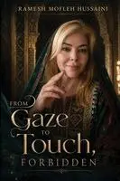 Ramesh Mofleh Hussaini - From Gaze to Touch, Forbidden, Häftad. Tillgänglighet: Lägg i varukorg
