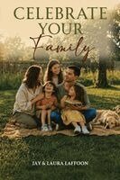 Jay Laffoon, Laura Laffoon - Celebrate your Family, Häftad