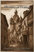 Charlotte M (Charlotte Mary) Yonge - History of France, Häftad