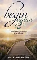 Sally Ross Brown - Begin Again, Inbunden. Tillgänglighet: Lägg i varukorg