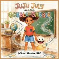 Jevona N Maniex - Juju July and the Gobble-Gabble, Häftad