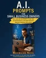 Maximilian Natal - A.I. Prompts for Small Business Owners, Häftad. Tillgänglighet: Lägg i varukorg