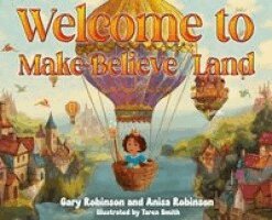 Gary Robinson, Anisa Robinson - Welcome to Make-Believe Land, Inbunden