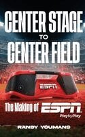 Randy Youmans - Center Stage to Center Field, Inbunden