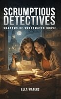 Ella Waters - Scrumptious Detectives, Inbunden