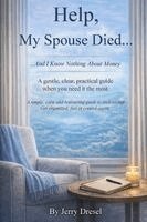Jerry Dresel - Help, My Spouse Died and I Know Nothing About Money, Häftad